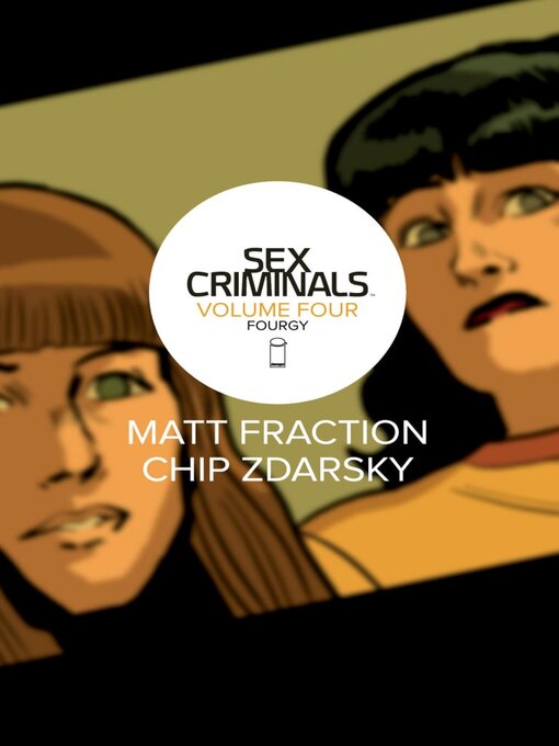 Title details for Sex Criminals (2013), Volume 4 by Matt Fraction - Available